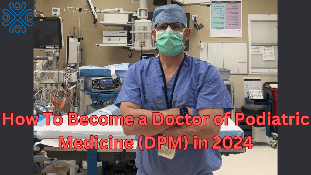How To Become A DPM In 2024