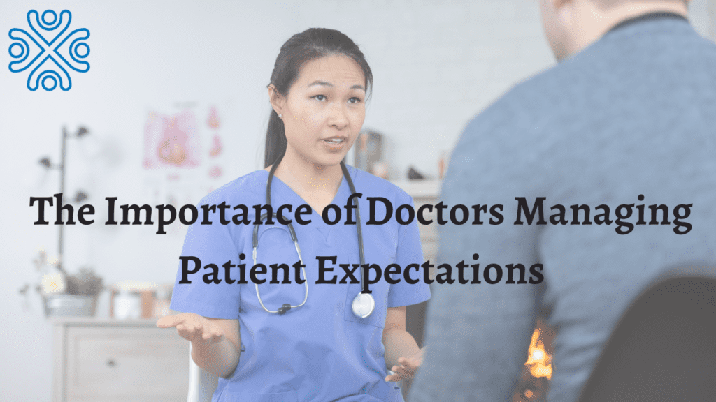 The Importance of Doctors Managing Patient Expectations