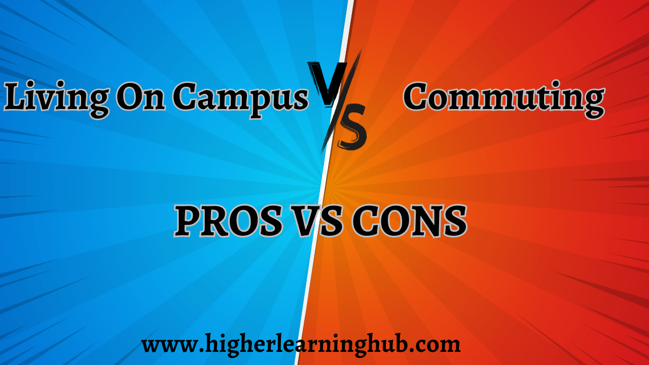 Living on campus vs commuting: Pros vs cons