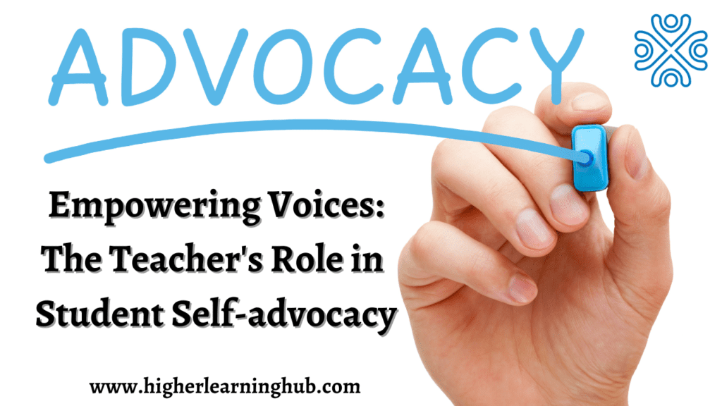 Empowering Voices: The Teacher's Role in Student Self-advocacy - Higher ...