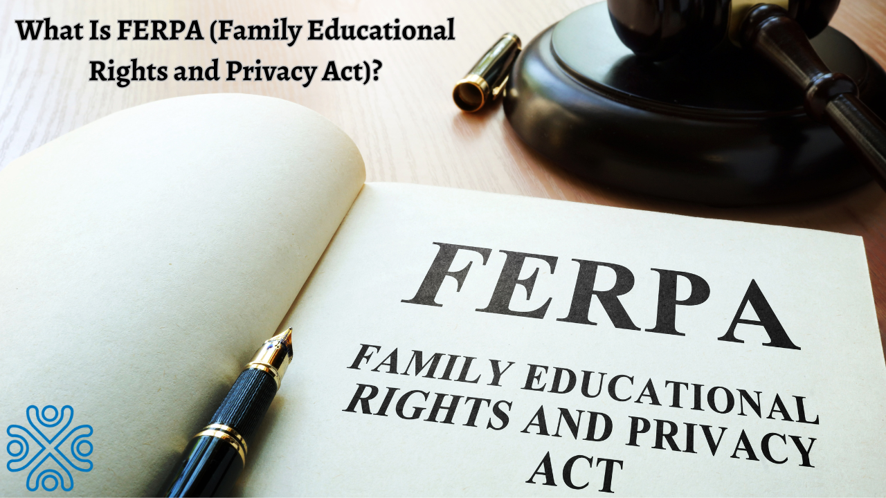 What Is FERPA (Family Educational Rights and Privacy Act)? - Higher ...