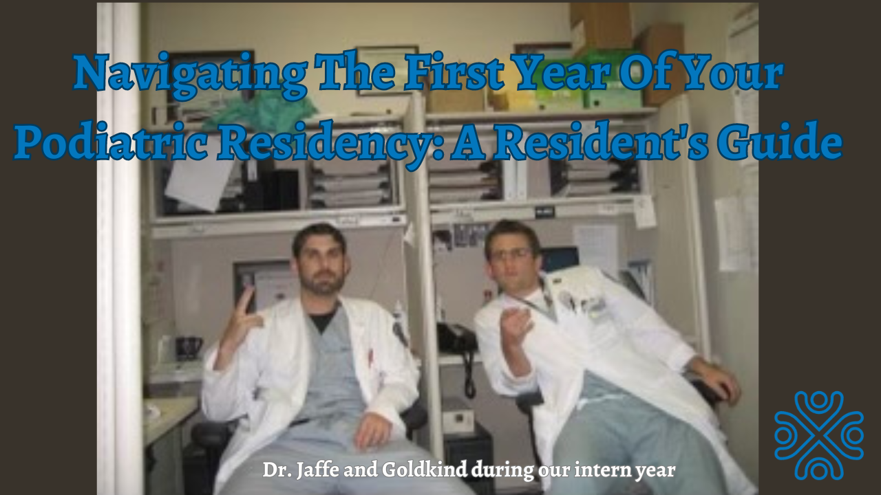 First Year Of Podiatric Residency